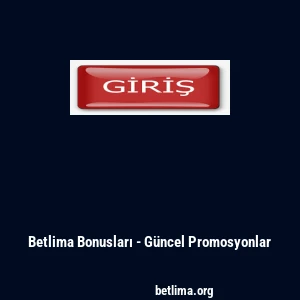 Betlima Bonusları - G&uuml;ncel Promosyonlar
