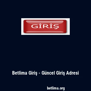 Betlima Giriş - G&uuml;ncel Giriş Adresi