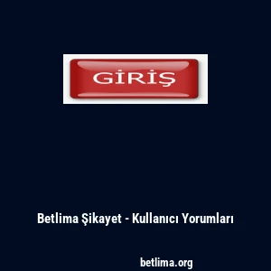 Betlima Şikayet - Kullanıcı Yorumları